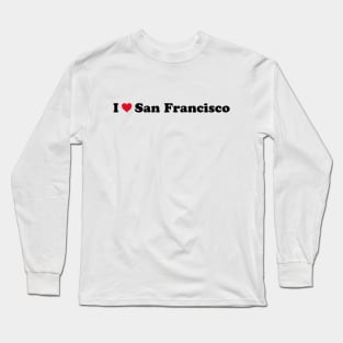 I Love San Francisco Long Sleeve T-Shirt